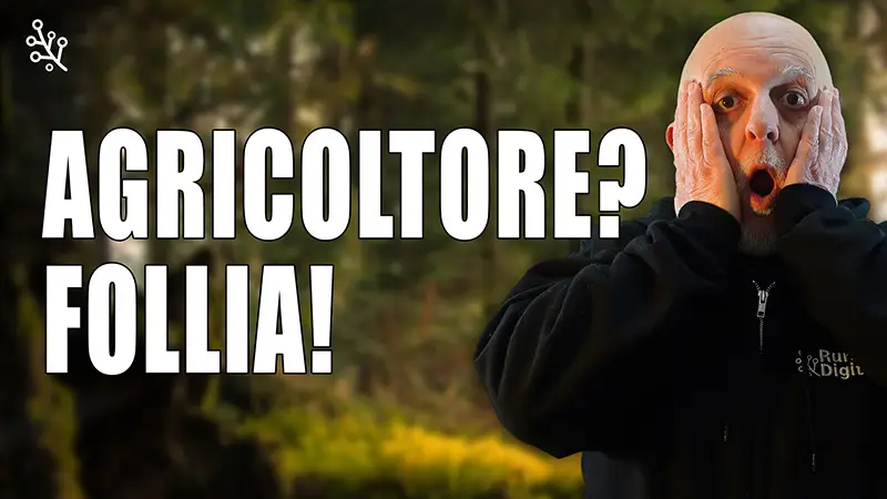 diventare agricoltore è una follia